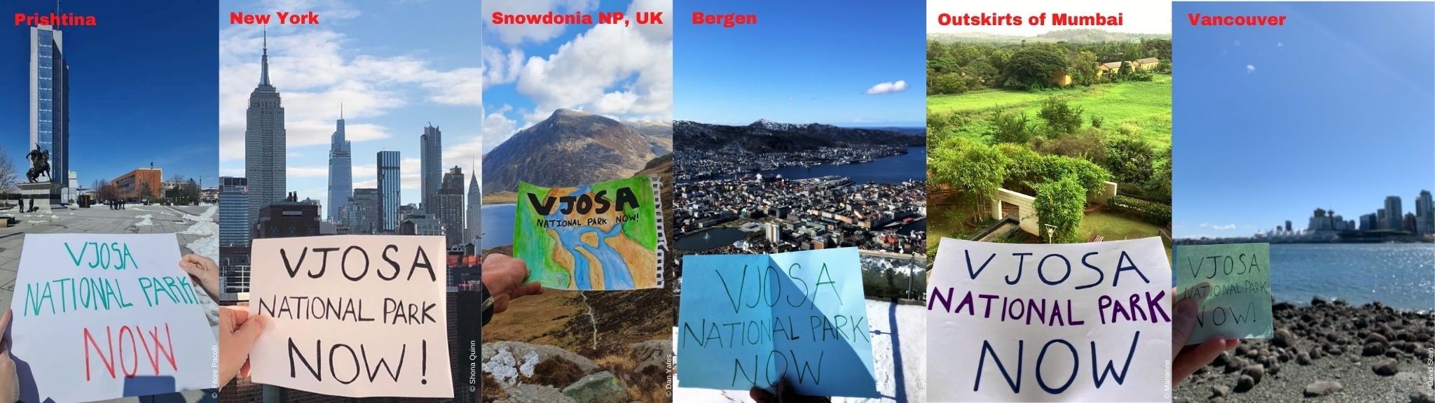 Support for the Vjosa National Park has been pouring in from all around the world. Photos: Pristina © Fitore Pacolli; New York © Shona Quinn; Snowdonia NP, UK © Dan Yates; Bergen © Siddharth; Mumbai © Marianne; Vancouver © David Stein